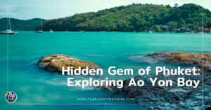 Hidden Gem of Phuket_ Exploring Ao Yon Bay